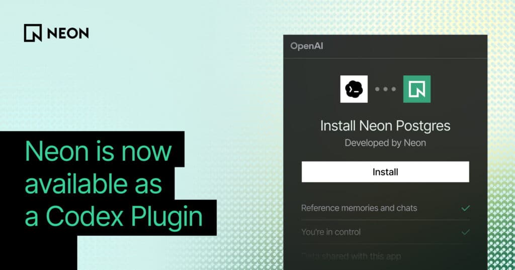 Neon is now available as an OpenAI Codex Plugin